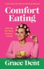 The Comfort Eating : What We Eat When Nobody's Looking Book