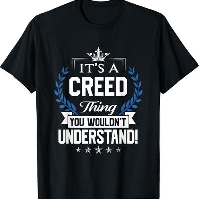 Creed Thing Name You Wouldn't Understand T-Shirt