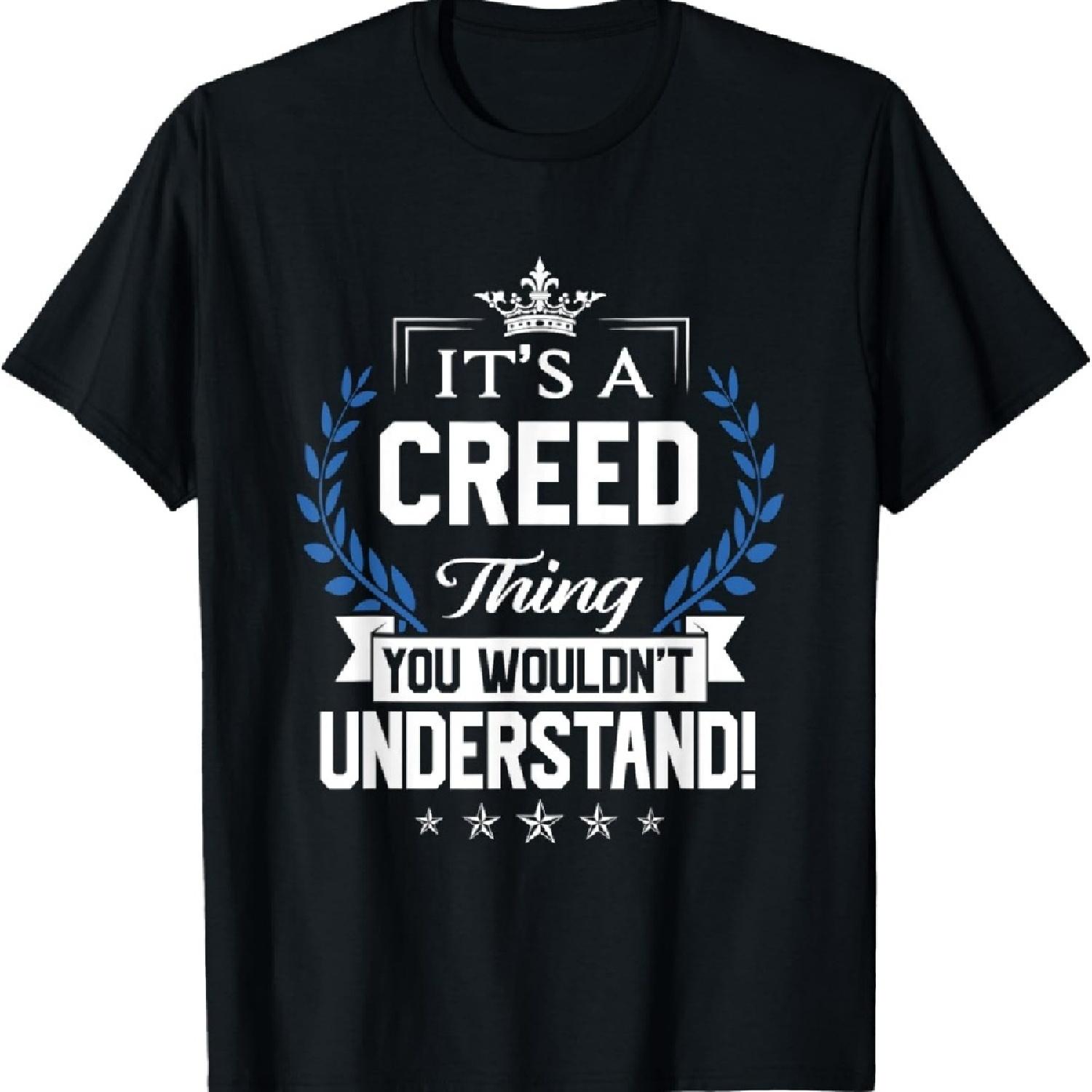 

Creed Thing Name You Wouldn t Understand T-Shirt S