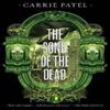The Song of the Dead by Carrie Patel Paperback Book 9780857666093