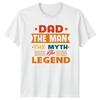 Dad The Unisex The Myth The Legend Fathers Day Unisexs TShirt c
