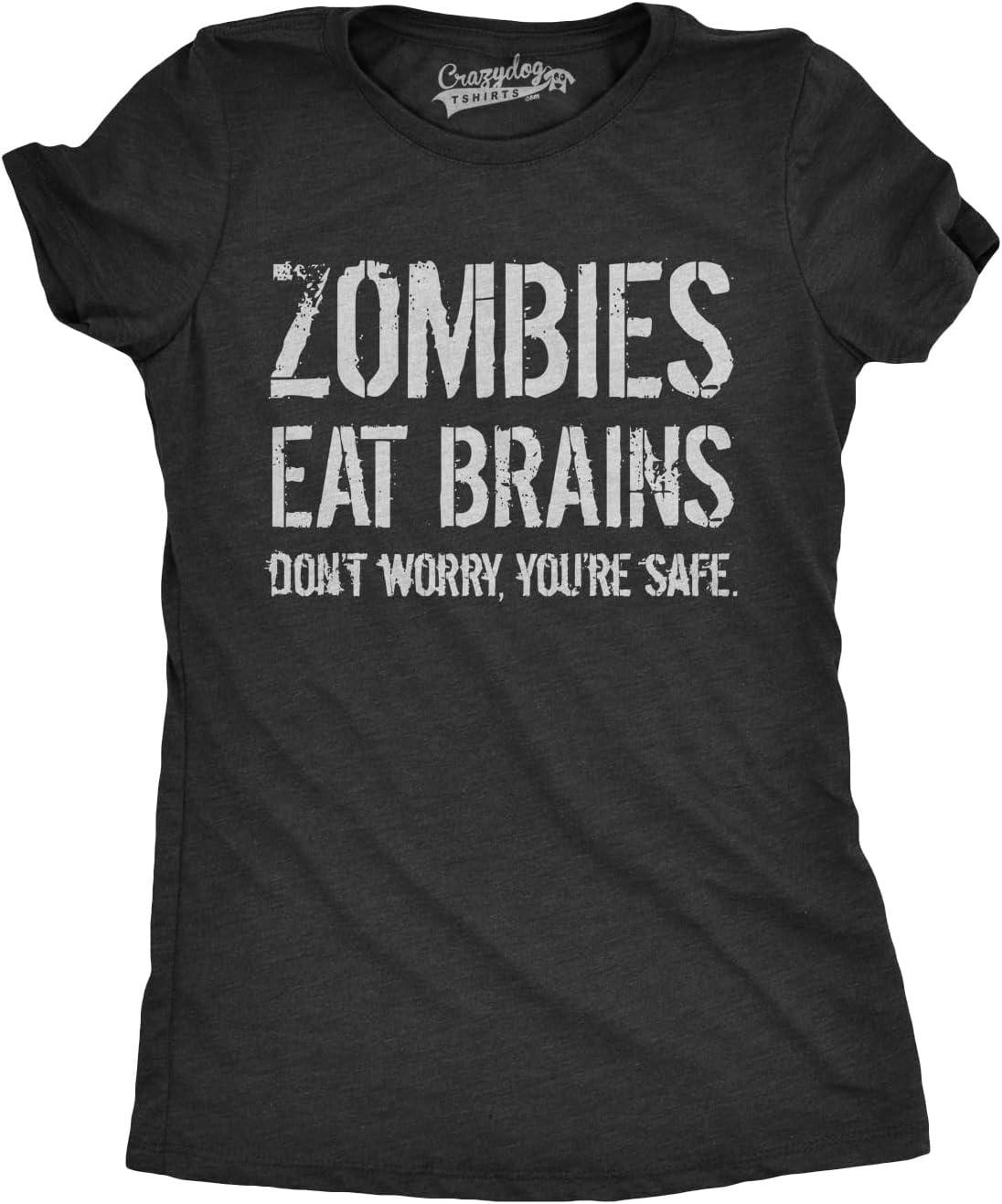Womens Zombies Eat Brains So You re Safe Funny T Shirt Halloween Living Dead Tee S