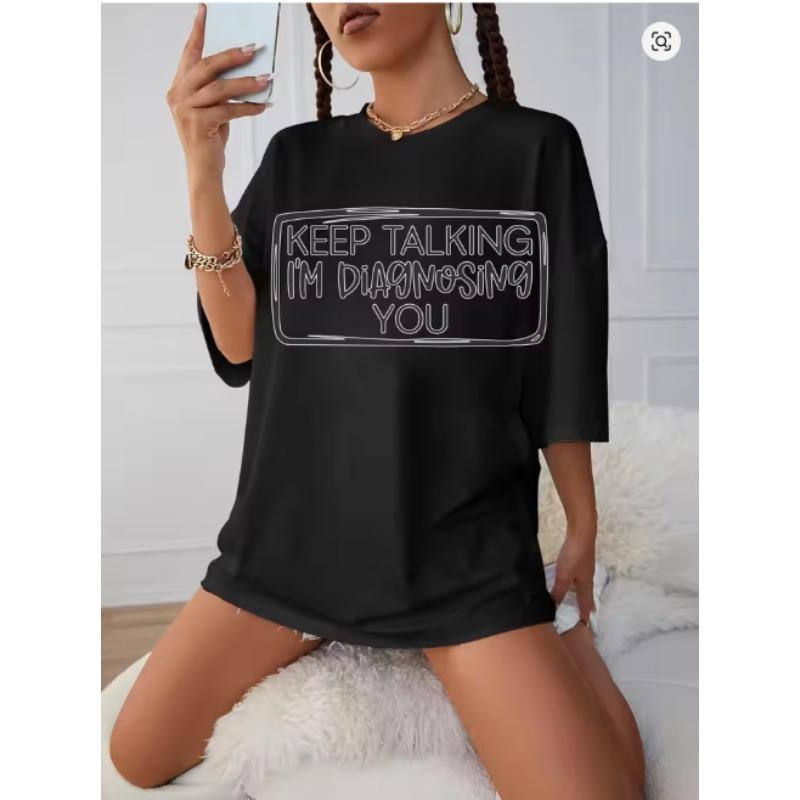 

Keep Talking Im Diagnosing You Black Round Neck TShirt Loose Fit Comfortable Womens Maternity Wear for Late Pregnancy S