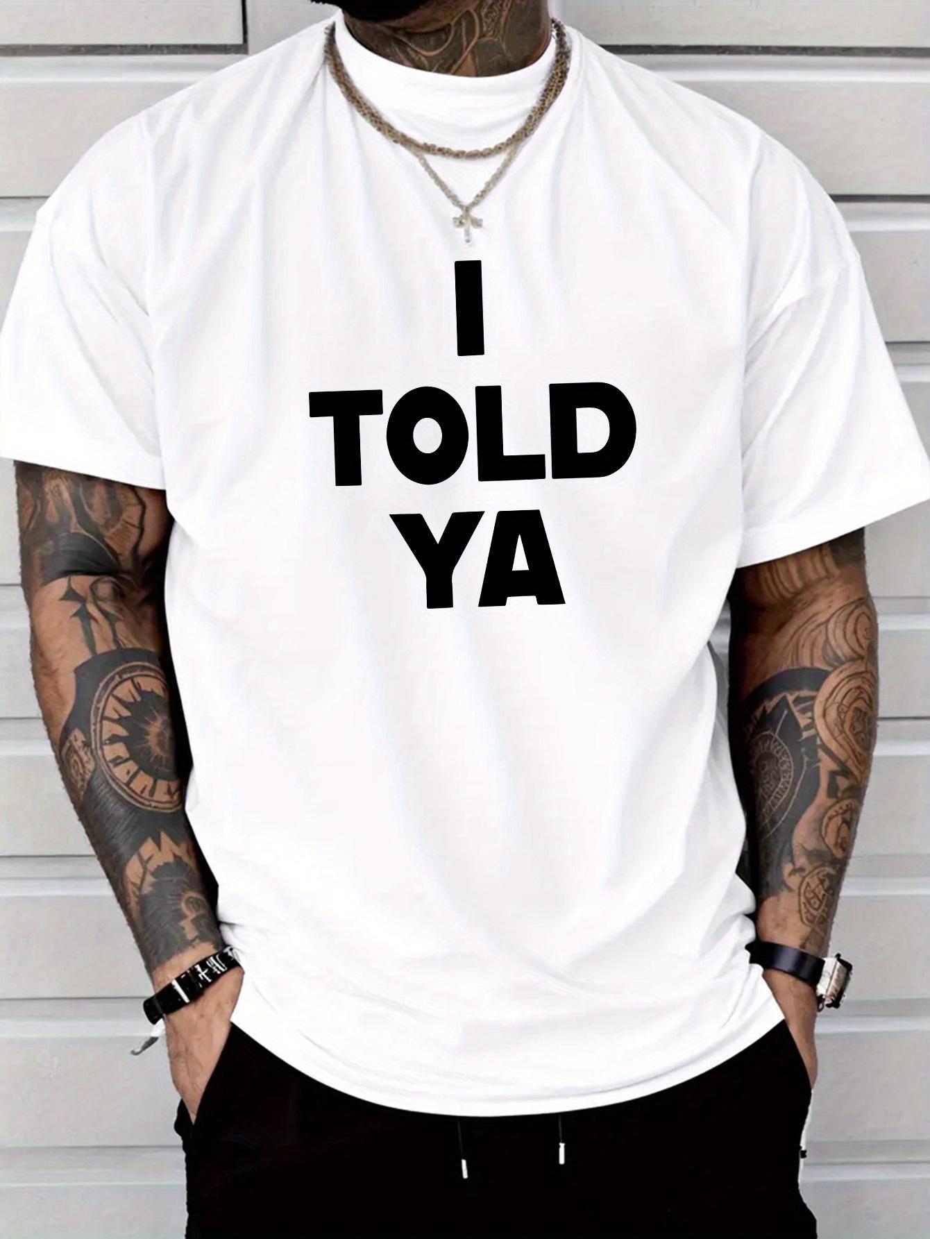 Men S Casual I Told Ya Graphic T-Shirt - Polyester XL