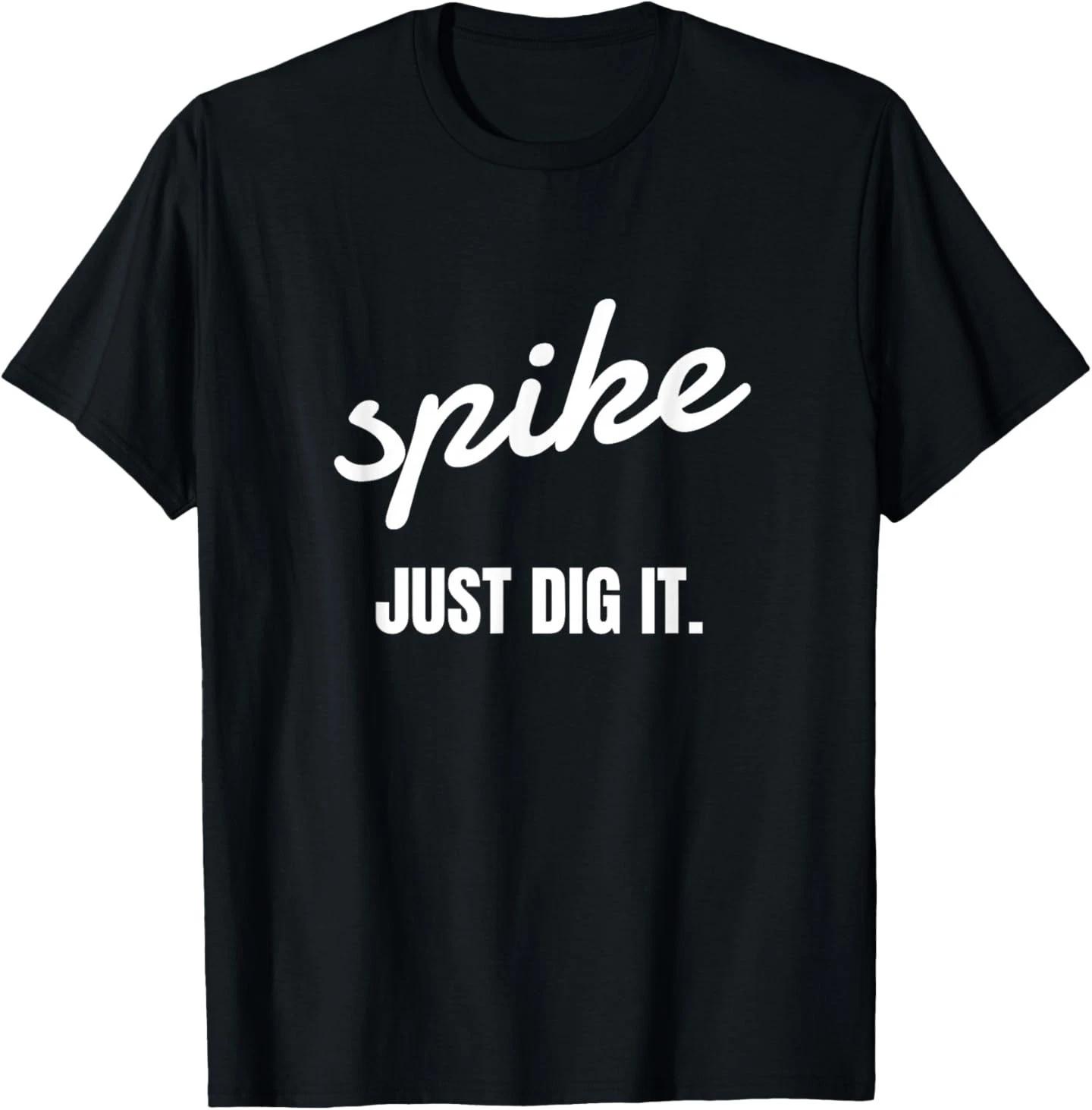Spike Just Dig It Funny Volleyball T-Shirt 3XL