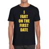 I Fart On The First Date Funny Unisex Mens T Shirt Womens Tops Tees