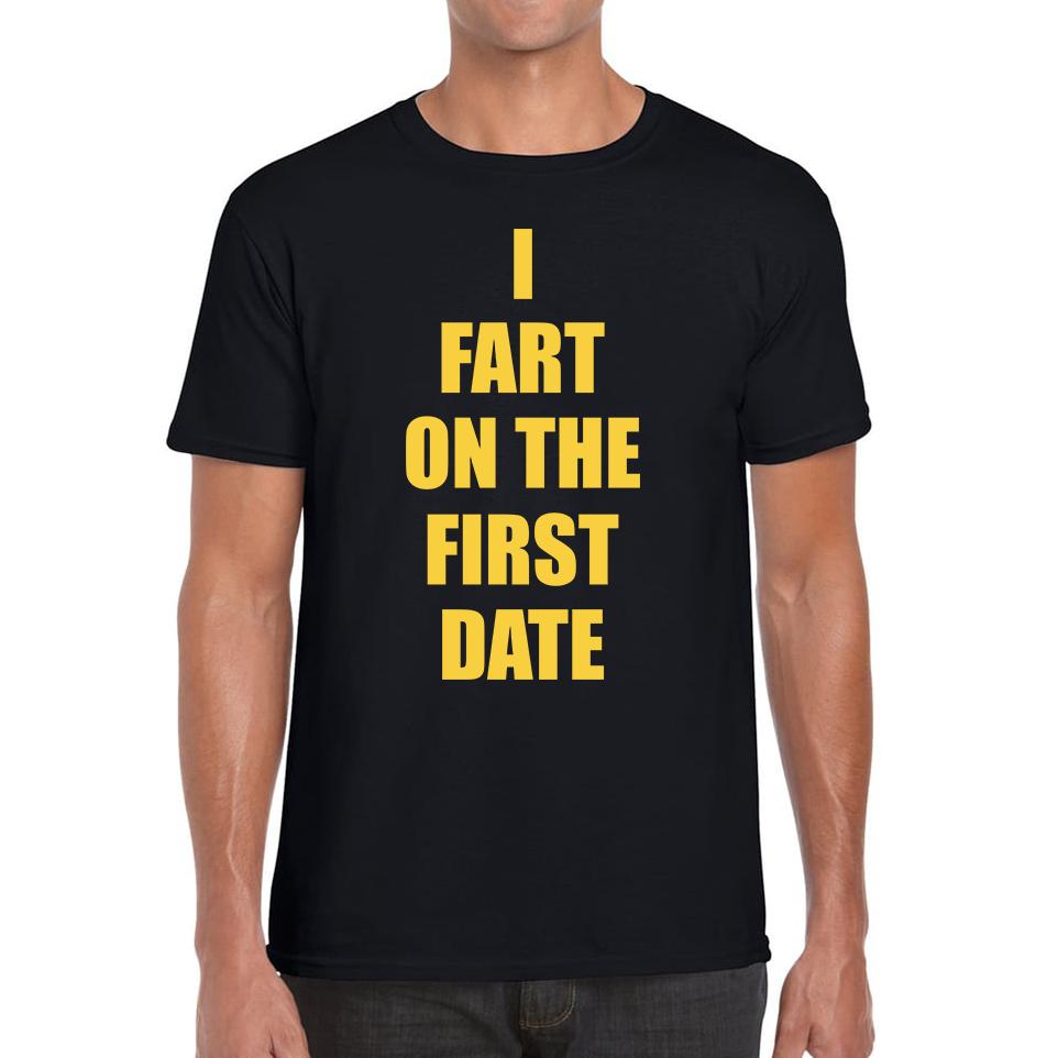 I Fart On The First Date Funny Unisex Mens T Shirt Womens Tops Tees S