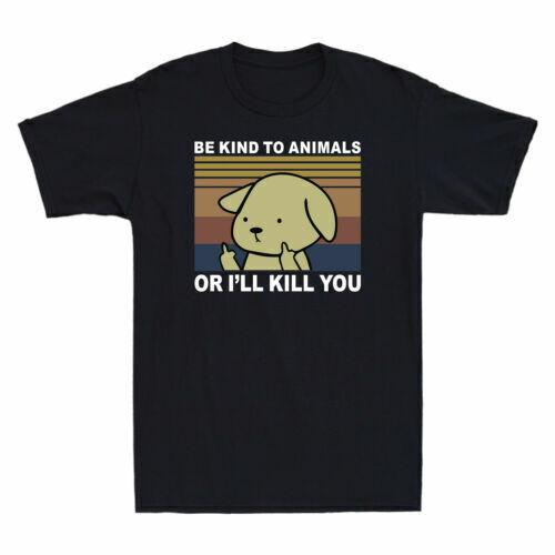 Dog Be Kind To Animals Or I ll Kill You Vintage Funny Gift Men s Cotton T-Shirt S разноцветный
