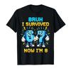 8th Birthday Bruh I Survived 6 7 Now Im 8 Meme Kids Boys Tshirt For Men Women 100 Cotton T Shirts Short Sleeve Tops 04171