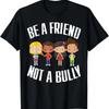 Anti Mobbing - Sei ein Freund, kein Mobber - Freundlichkeit T-Shirt