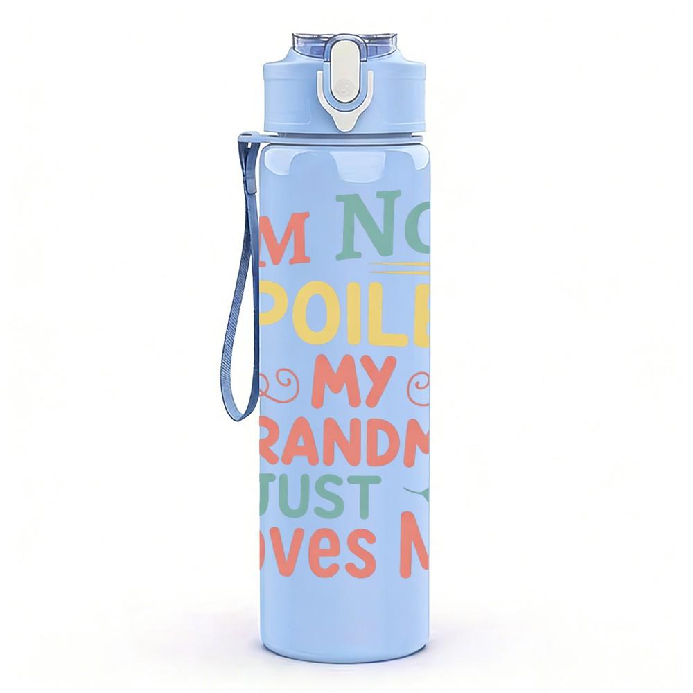 1PC I'm Not Spoiled My Grandma Loves Me Print 750ml Color Plastic Sports Water Bottle Leakproof Flip Straw Lid Suitable for Sports Office Home Use