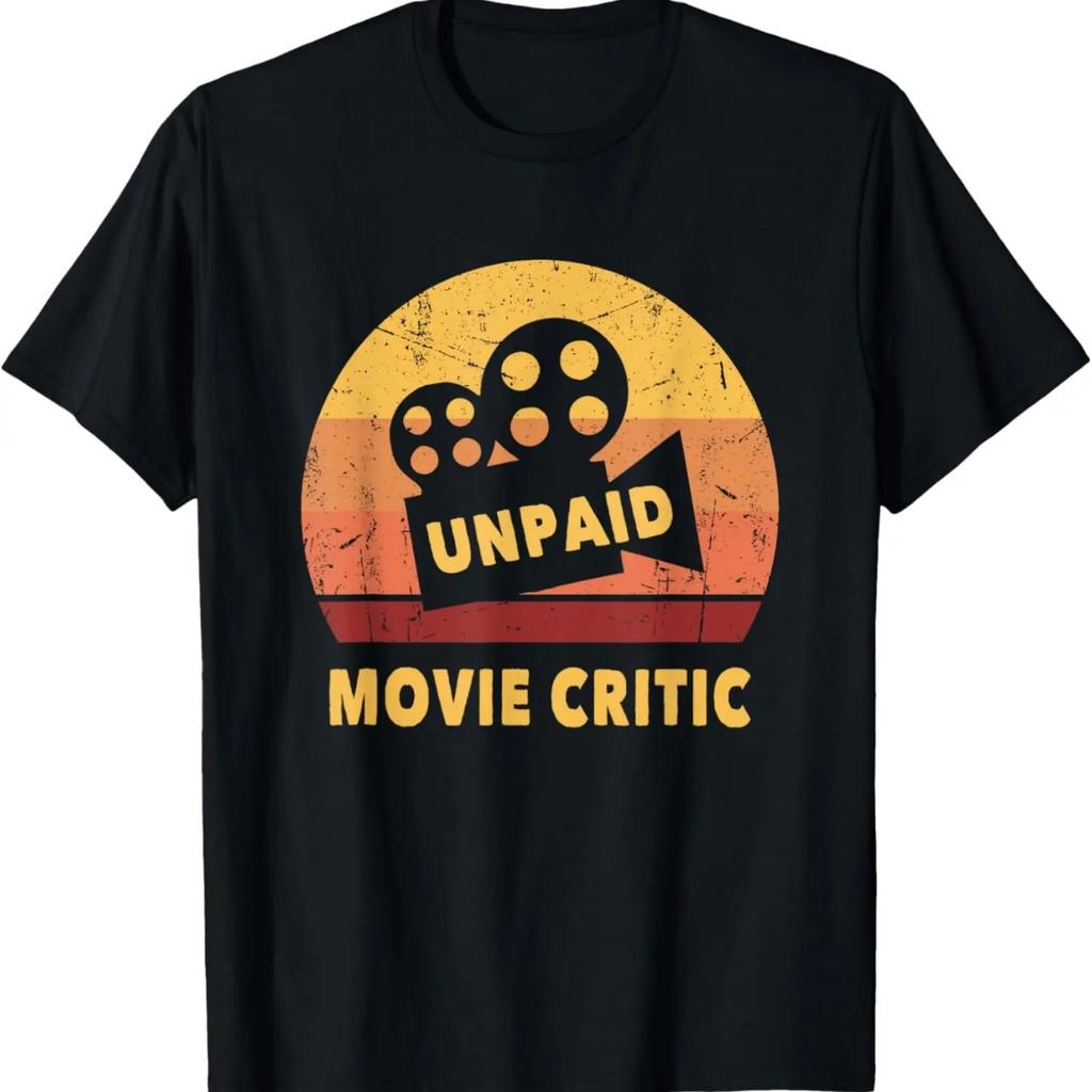 Funny Movie Quote For Movie Lovers Unpaid Movie Critic T-Shirt