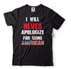 Pánské tričko I Will Never Apologize For Being American USA Vlastenecký dárek