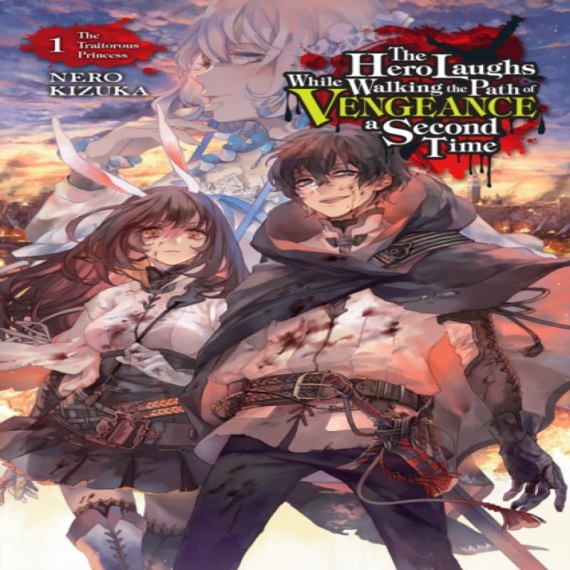 The Hero Laughs While Walking the Path of Vengeance a Second Time Vol. 1 light novel by Nero... 9781975323707