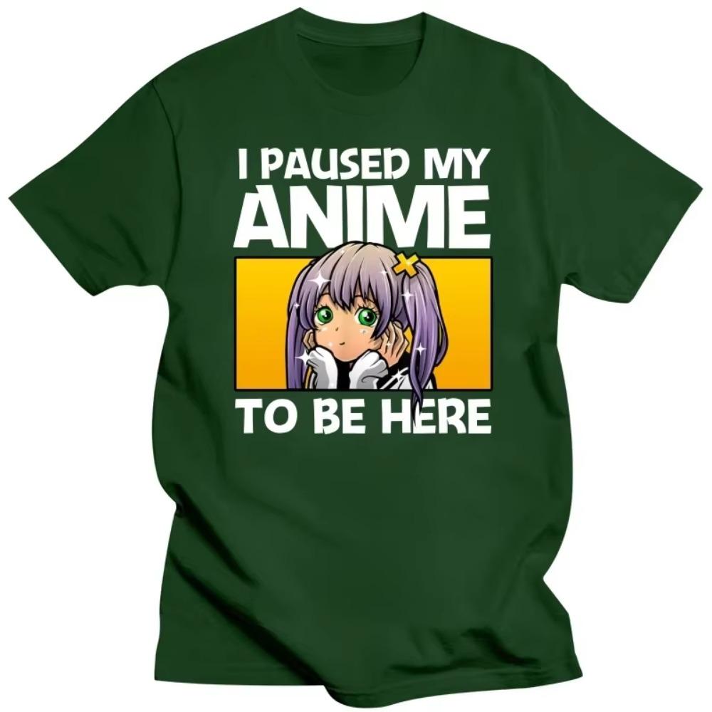I Paused My Anime To Be Here T Shirt Japanese Anime Manga Lovers T-Shirt Cotton T-shirt Hip Hop Tshirt Tees Oversized Harajuku