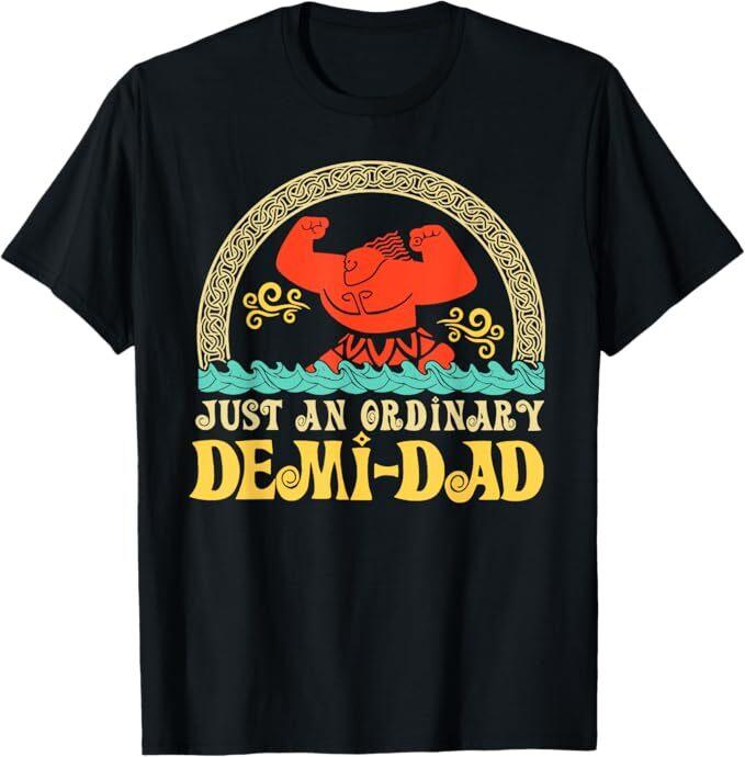Just An Ordinary Demi Dad Funny Dad Daughter Father's Day T-Shirt