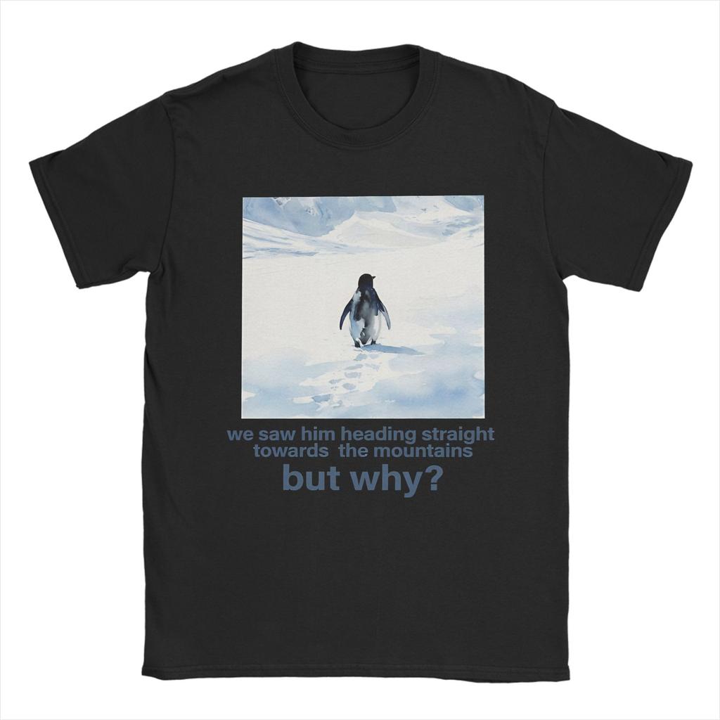 Nihilist Penguin And Mountain But Why TShirt for Men  Novelty Cotton Tee Shirt O Neck Short Sleeve T Shirts Gift Idea Clothing