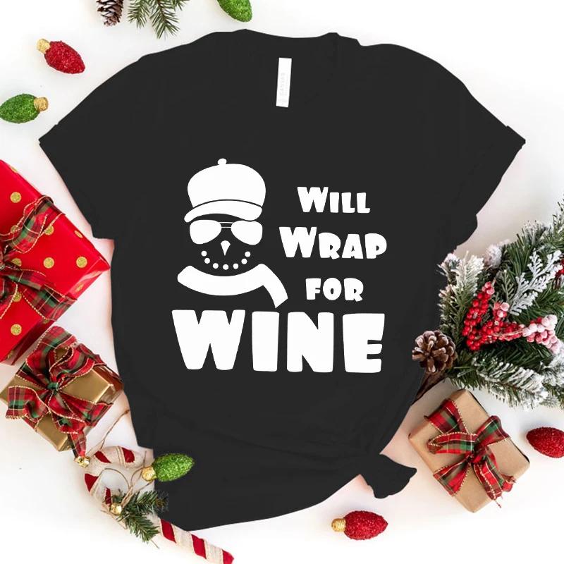 New Christmas Will Wrap For Wine Printed T Shirt Women Men Teens Fashion Hip Hop Harajuku Casual Short Sleeve Tops Tees