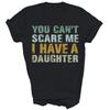Je kunt me niet bang maken ik heb een dochter papa vader unisex shirt cadeau