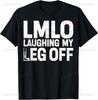 LMLO Laughing My Leg Off Prosthetic Leg Gift T-shirt