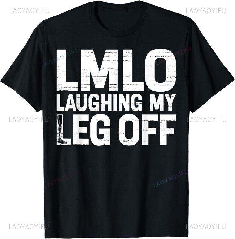 LMLO Laughing My Leg Off Prosthetic Leg Gift T-shirt S