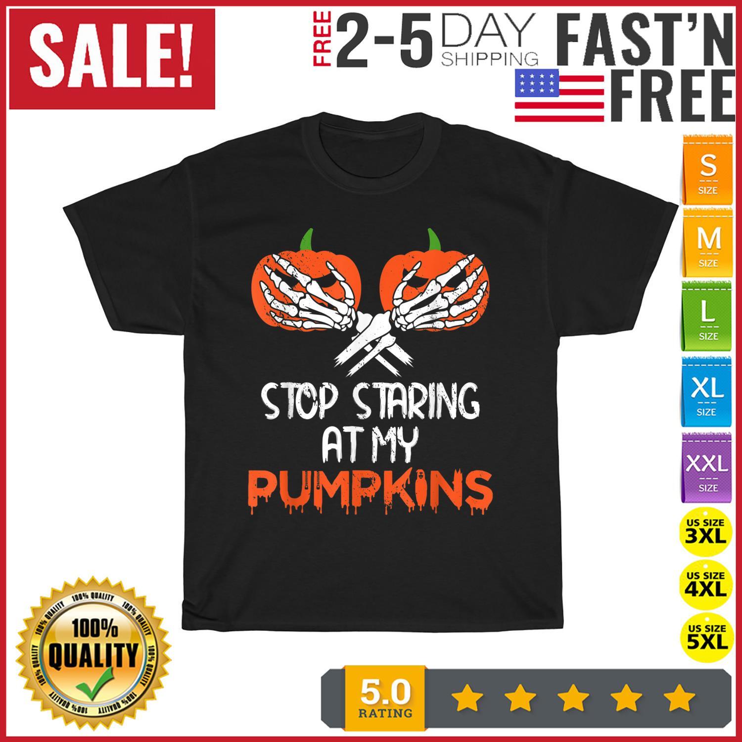 Stop Staring At My Pumpkins Spooky Skeleton Hands Halloween T Shirt Mens Womens Tees Top Men Women M