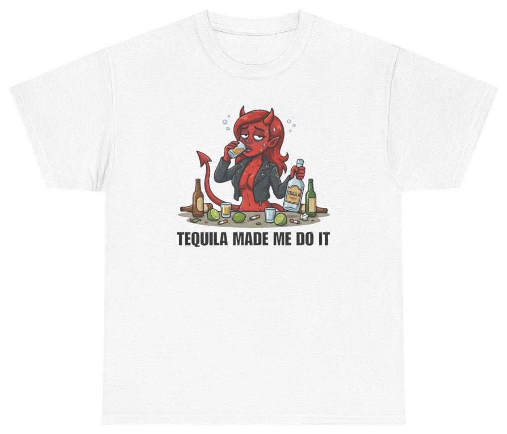 Tequila Made Me Do It Tee T Shirt Funny Sarcastic Humor Tee XL
