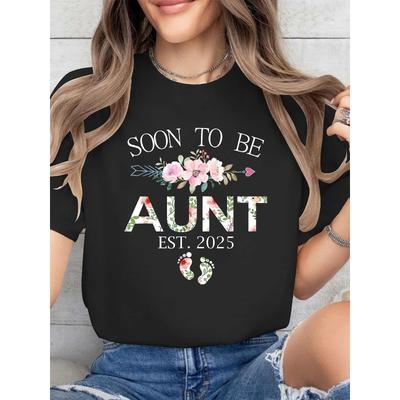 Soon To Be Aunt Print T-Shirt, Casual Crew Neck Short Sleeve Comfort Tee Top for Spring & Summer, Women's Clothing