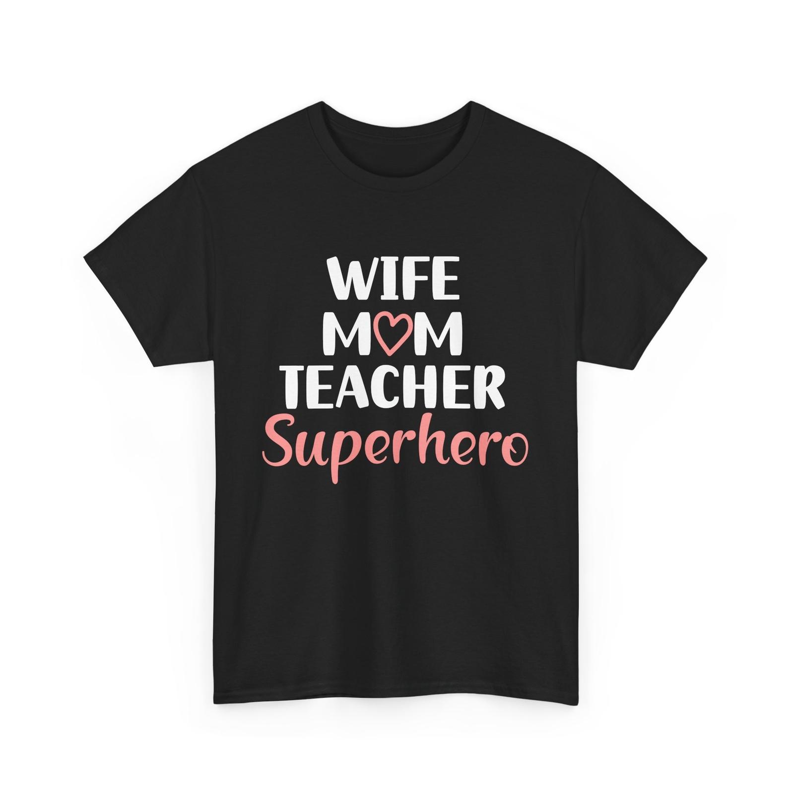 Mom T-shirt Wife Mom Teacher Superhero Mothers Day Shirt XXXXL