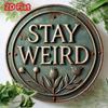 Vintage Round Iron Stay Weird Wall Art Metal Sign for Home Decor Creative Birthday Gift Unique Room