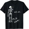 Well Skeleton Weightlifting Workout Gym Humor Halloween T-Shirt