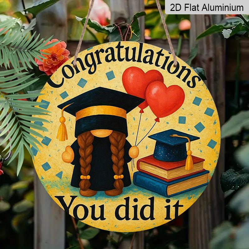 2D Flat 1pc, 8x8 in, Graduation Celebration Aluminum Metal Sign - "Congratulations You Did It" Round Plaque, Perfect for Door, Wall, or Wreath Decor