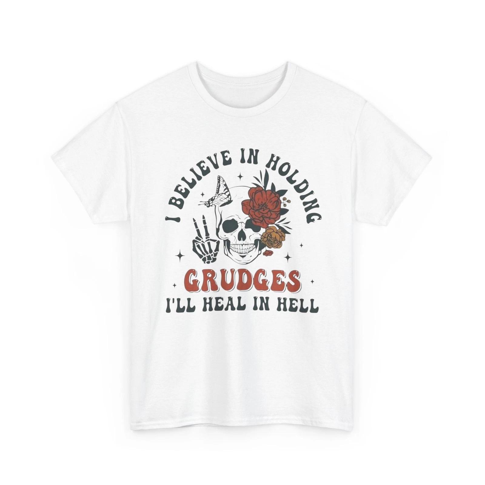 I Believe In Holding Grudges Funny Graphic T Shirt Unisex Heavy Cotton Tee S