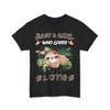 Just A Girl Who Loves Sloths Shirt, Sloths Animals Lovers Women Girls Shirt