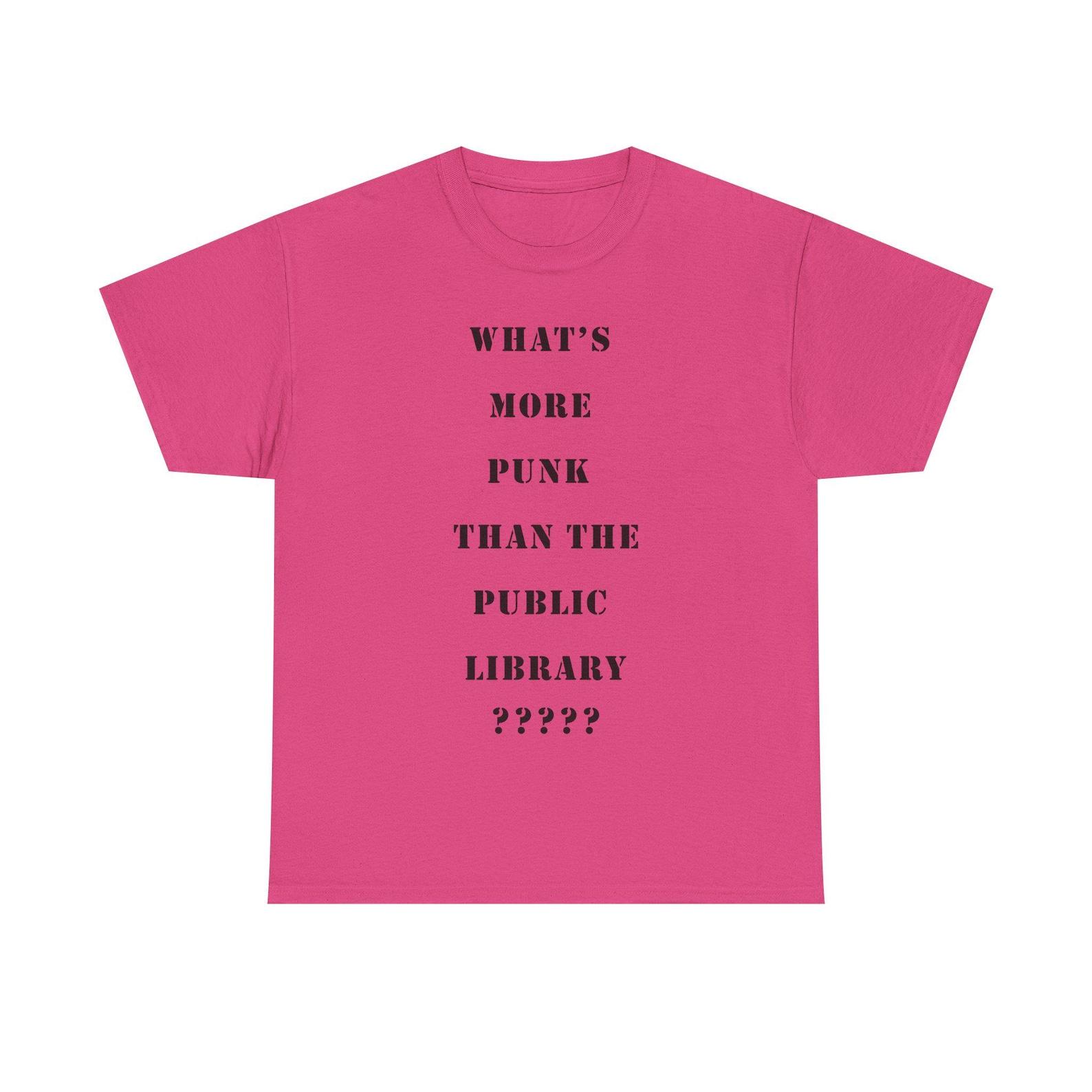 What s more punk than the Public library Funny Meme shirt XL