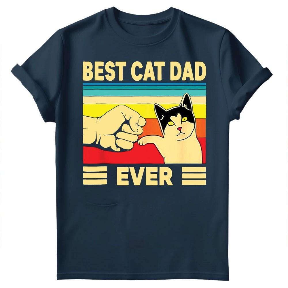 Best Cat Dad Ever Fathers Day Gift For Daddy Unisexs Present Birthday TShirts FD