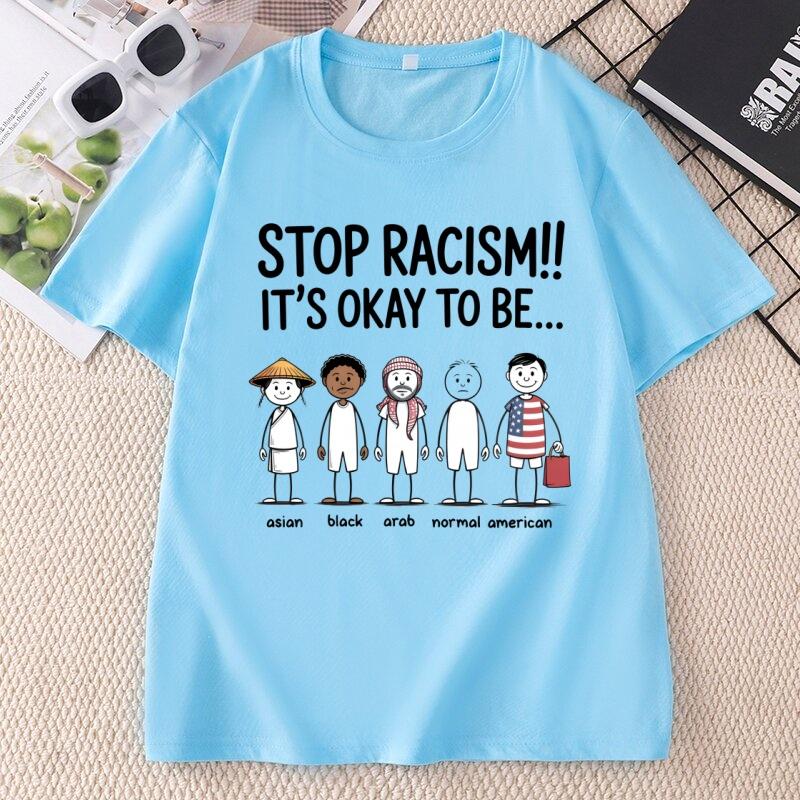STOP RACISM Printed Tshirt Casual Round Neck Printed Cotton Short Sleeve Tshirts Unisex Round Neck High Quality Tees Clothing