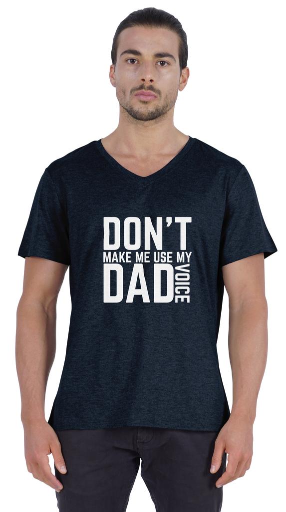 Inkmeso Letter Printed   Don  t Make Me Use My Dad Voice   Mens Tshirt For Daddy's Jersey