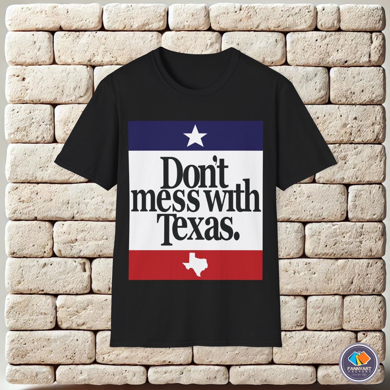 Dont mess with Texas Slogan Anti-littering Campaign Pride Unisex T-Shirt XXXL