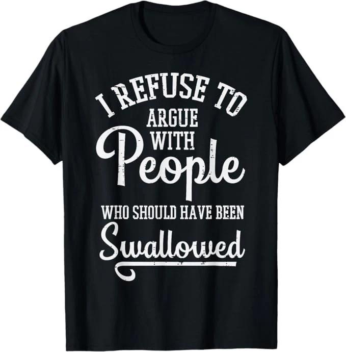 Refuse to Argue People Swallowed Funny Saying  Kids T-Shirt 100