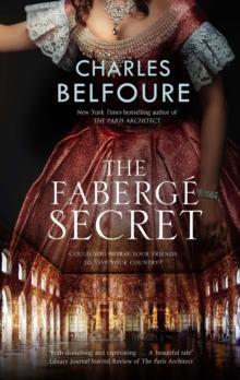 The Faberge Secret by Charles Belfoure Hardback Book 9781780291772