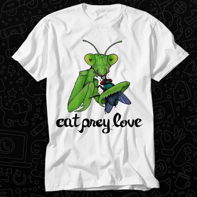 

Praying Mantis Eat Prey Love Sarcastic Thanks For A Good Time T Shirt 579 S