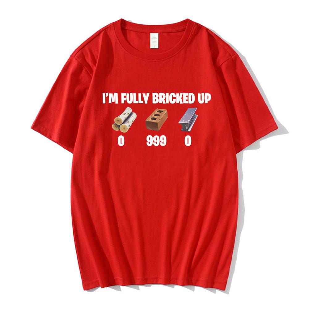 Im Fully Bricked Up Meme Funny Tshirts Unisexs Clothing Womens Fashion Hip Hop T Shirts Cotton Casual Tshirt Summer Streetwear S