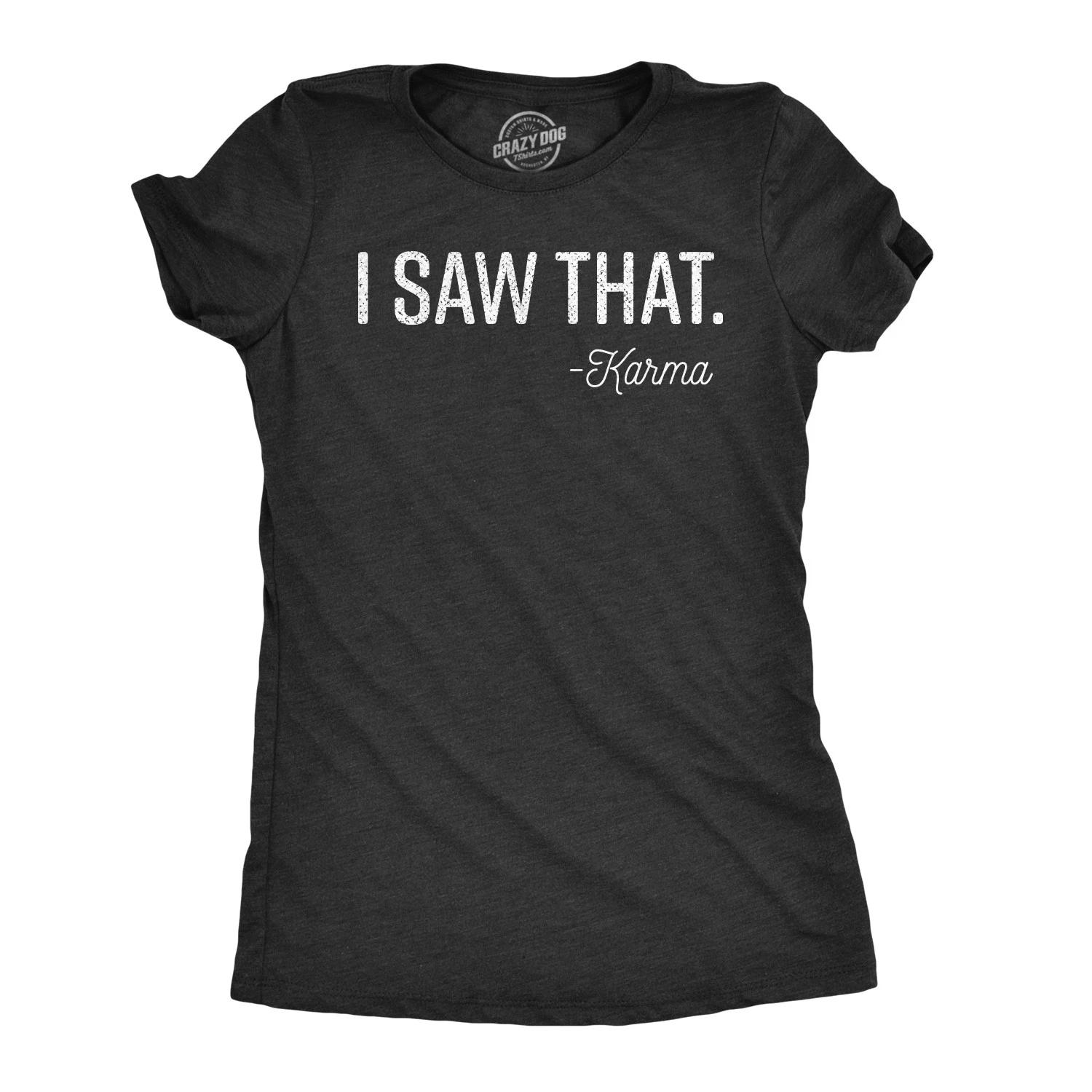Womens I Saw That Karma T Shirt Funny Offensive Tee Novelty Gift for Girls XS