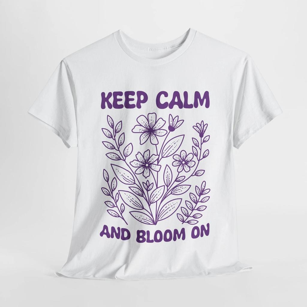 Fresh Flowers T-Shirt | Vibrant Garden Keep Calm Shirt