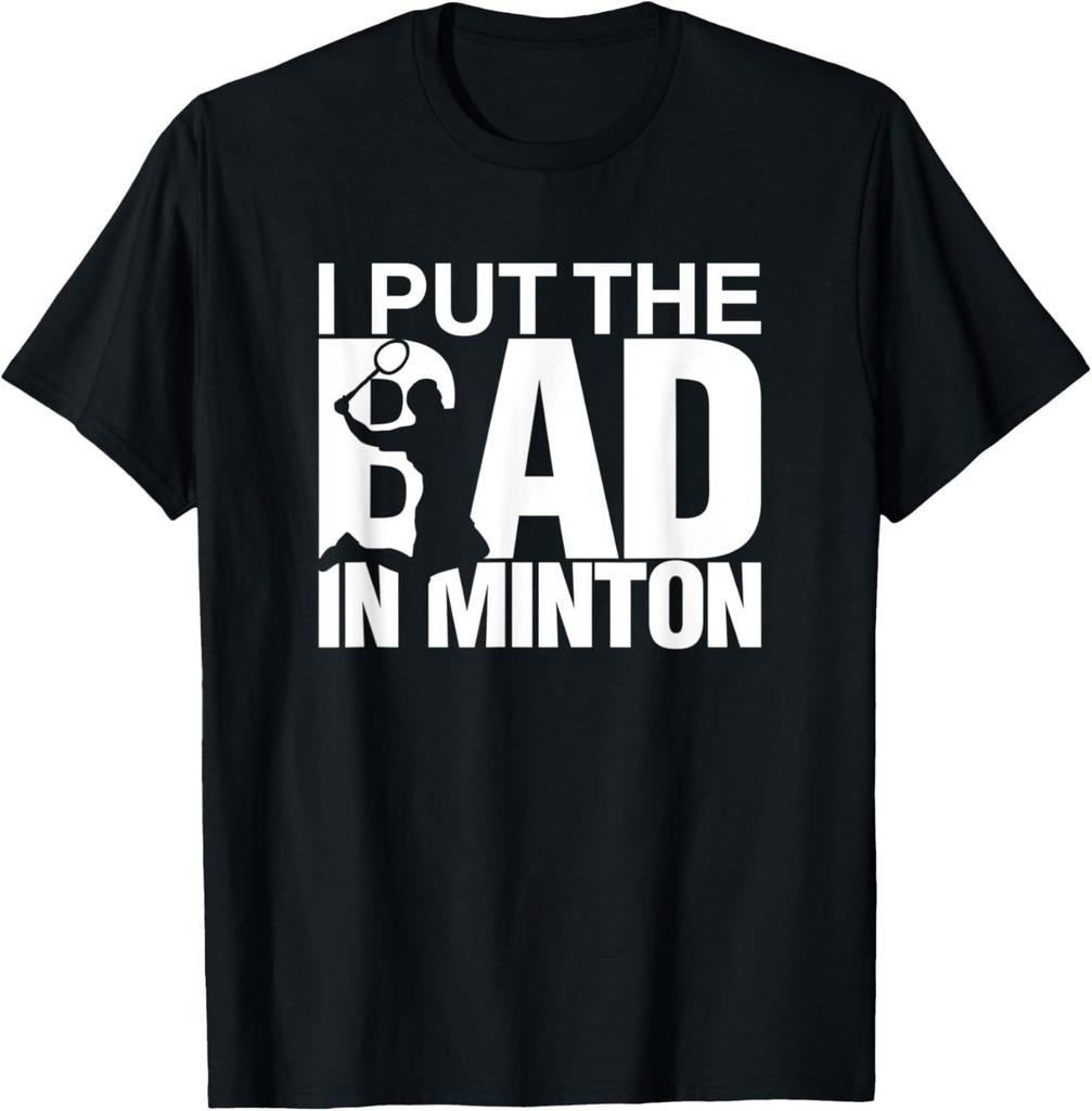 I Put The Bad in Badminton TShirt  Badminton Player Tee Cotton Shirts for Men Graphic T Shirts Streetwear Camisas