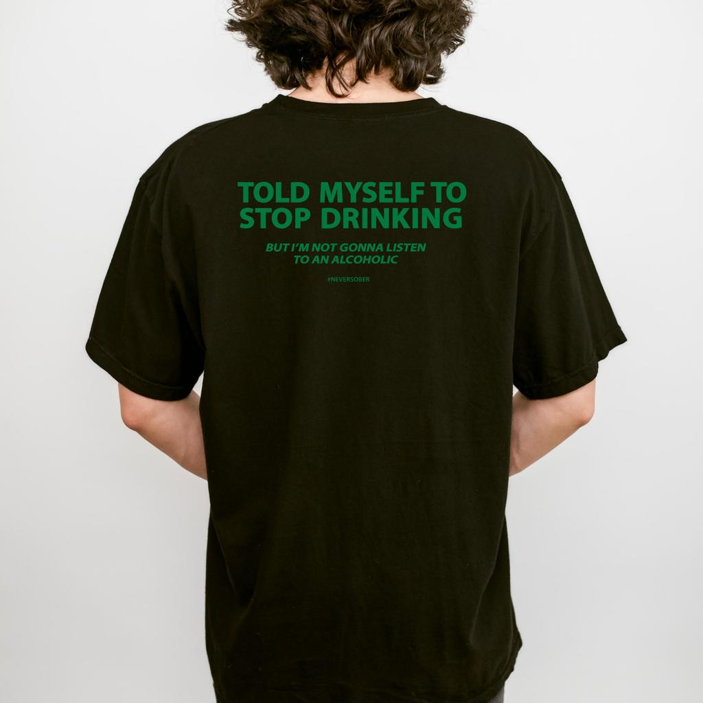 Unisexs Summer Simple and Fashionable Casual Tshirt Told Myself To Stop Drinking TShirt Alcoholic Humor Tee