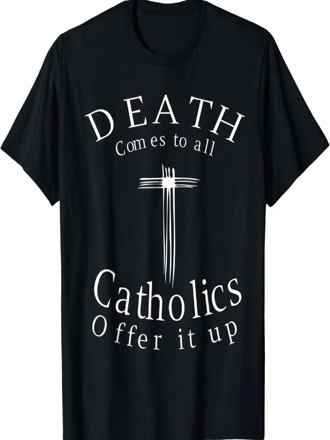 Death Comes To Us All Catholic Jesus T-Shirt S