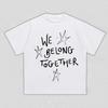 Harry Styles We Belong Together Graphic T Shirt For Unisex Unisex Retro Pop Star Streetwear Cotton Oversized Tee