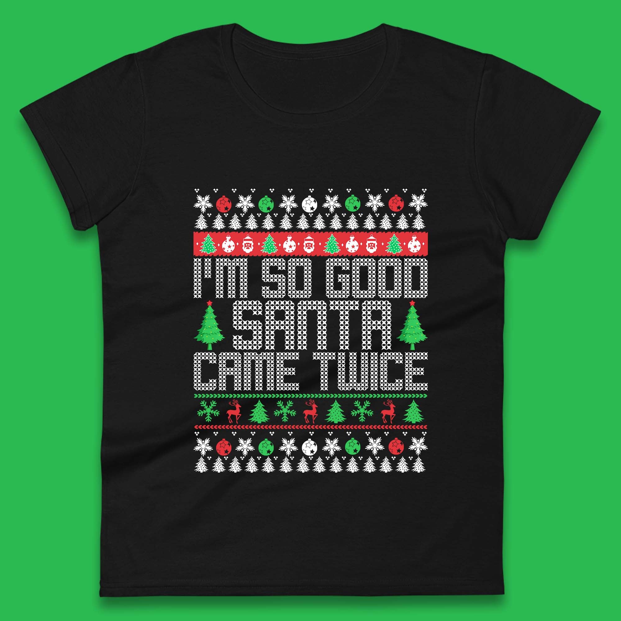 Christmas Womens T Shirt Mens Tops Tees Unisex I m So Good Santa Came Twice Top M